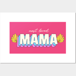 Most Loved Mama Mothers Day Mom Moms Mother I Love My Mom Posters and Art